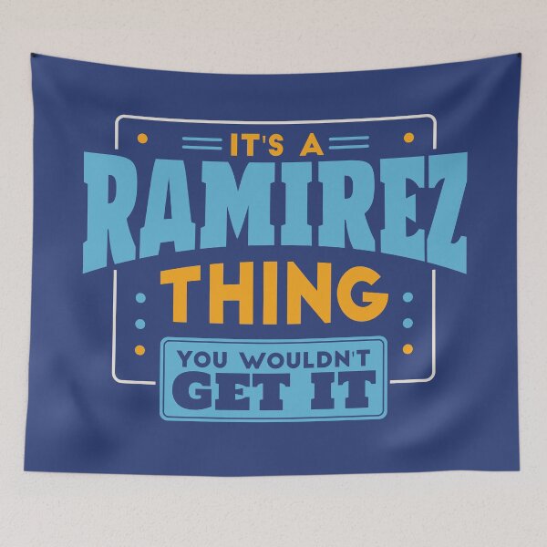 Item preview, It's a Ramirez Thing, You Wouldn't Get It designed and sold by TwoTenDesign.