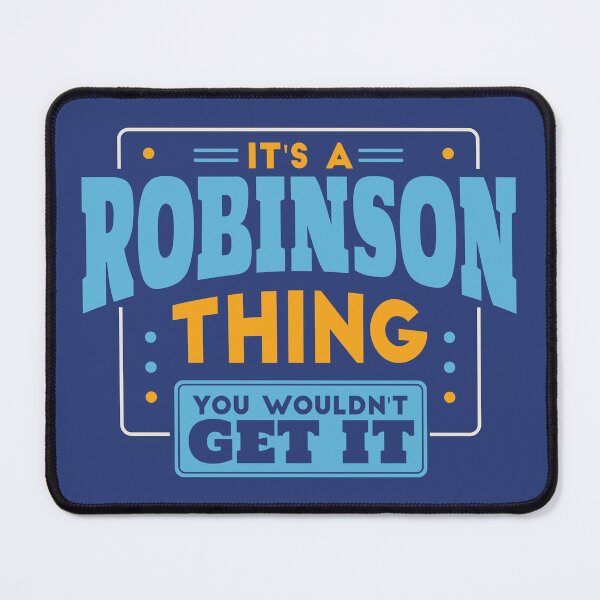 Item preview, It's a Robinson Thing, You Wouldn't Get It designed and sold by TwoTenDesign.