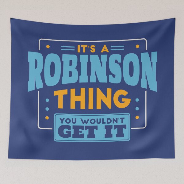 Item preview, It's a Robinson Thing, You Wouldn't Get It designed and sold by TwoTenDesign.