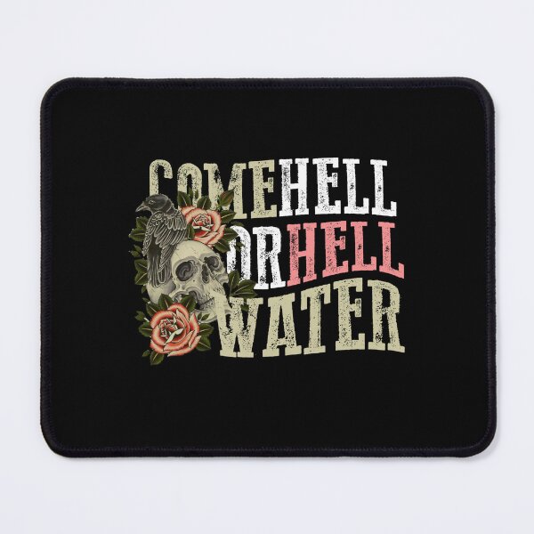 Item preview, Come Hell or High Water designed and sold by 19teenager.