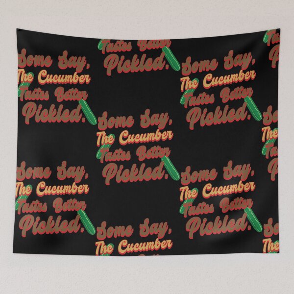 Item preview, The Cucumber tastes Better Pickled Funny Funny Sayings  designed and sold by Christine59003.