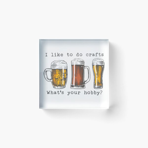 Item preview, I Like To Do Crafts Funny Craft Beer Drinker designed and sold by PrettyGifted.