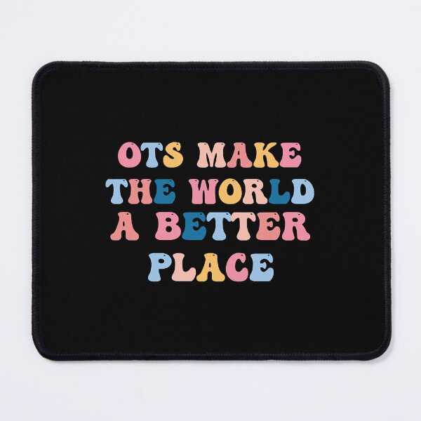 Item preview, OTs Make The World a Better Place - Occupational Therapist Life -rainbow Occupational Therapist  designed and sold by MrDonald75366.