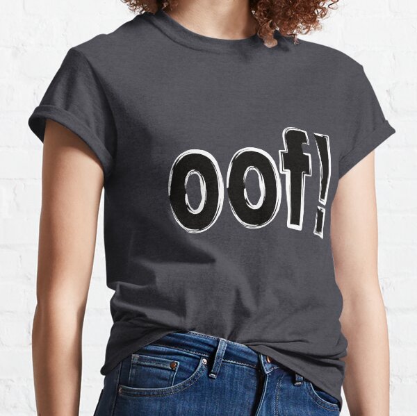 Oof! Classic T-Shirt