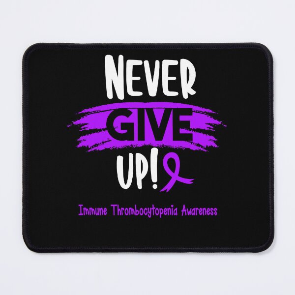 Item preview, Immune Thrombocytopenia Warrior - Immune Thrombocytopenia Awareness - Never Give Up! designed and sold by Robbsyn.