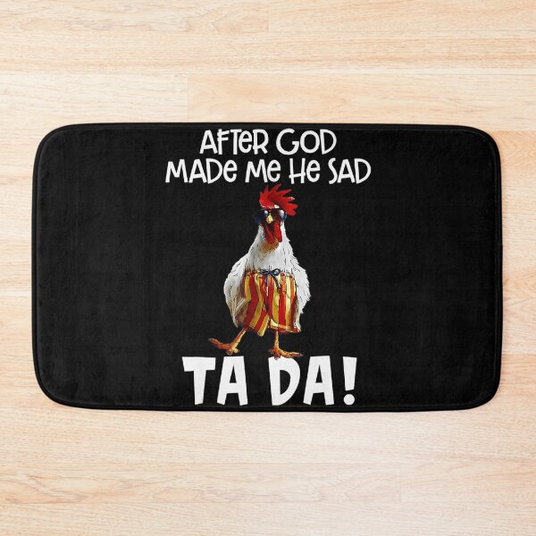 Item preview, After God Made Me He Said Ta Da designed and sold by NaomiTankersly.