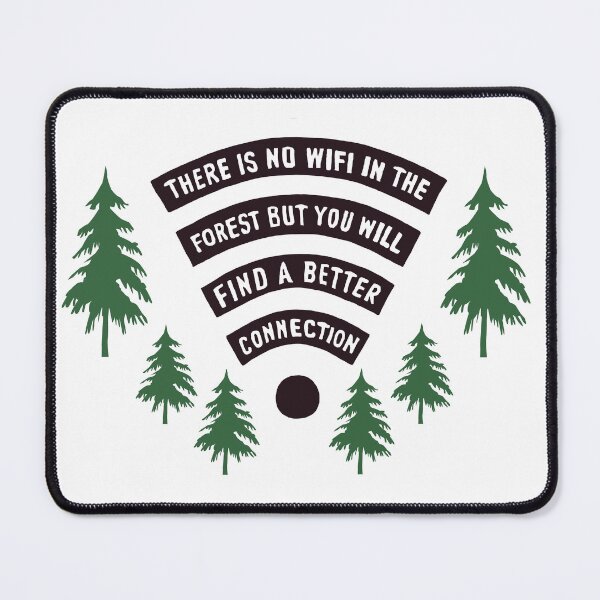 Item preview, There Is No WiFi In The Forest But You Will Find A Better Connection designed and sold by teenugs.