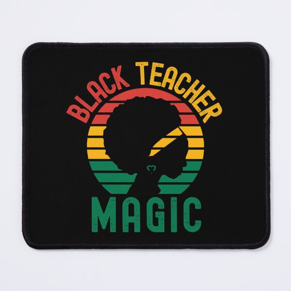 Item preview, Black Teacher Magic - Black Girl Magic, Black Female Professor, Melanin, Black Educator, African American Professor, African American Educator designed and sold by jadedscientist.
