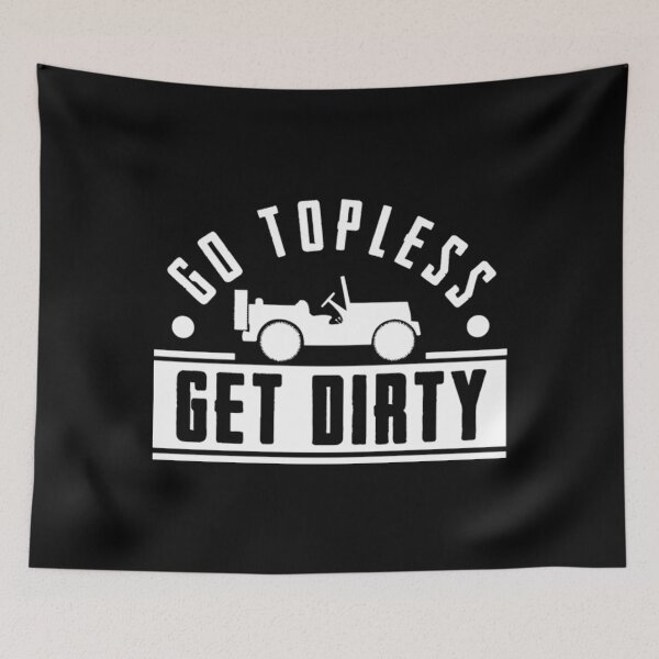 Item preview, Go topless - get dirty designed and sold by JuniKasfia.