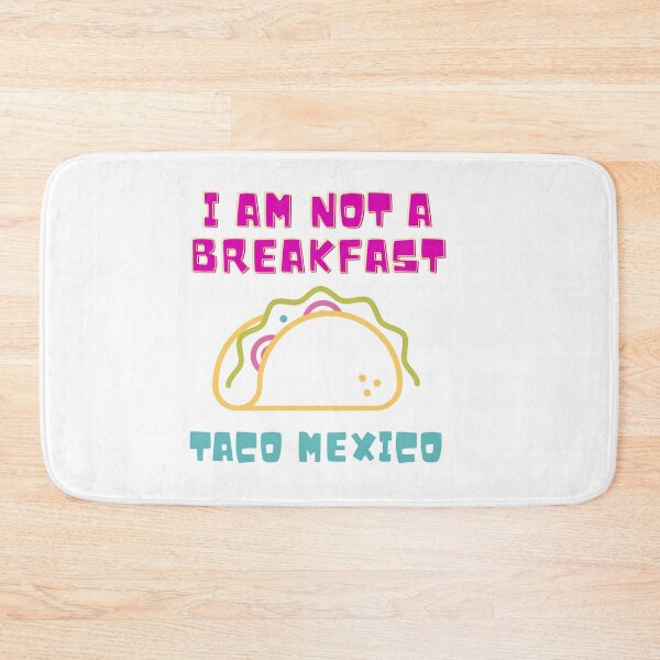Item preview, I Am Not A Breakfast Taco Mexico designed and sold by ROBOUE.