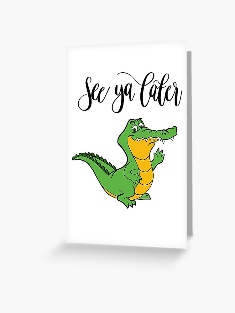 Tarjetas de felicitación «Nos vemos luego cocodrilo, juego de palabras  divertido.» de ciaobambella | Redbubble