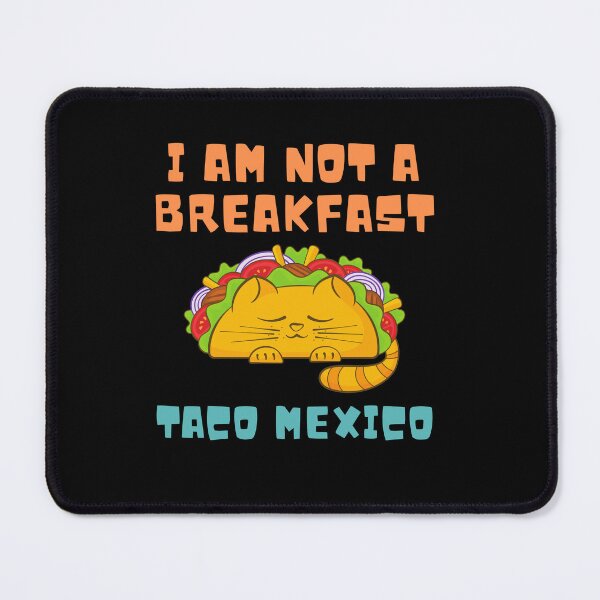 Item preview, I Am Not A Breakfast Taco Mexico designed and sold by ROBOUE.