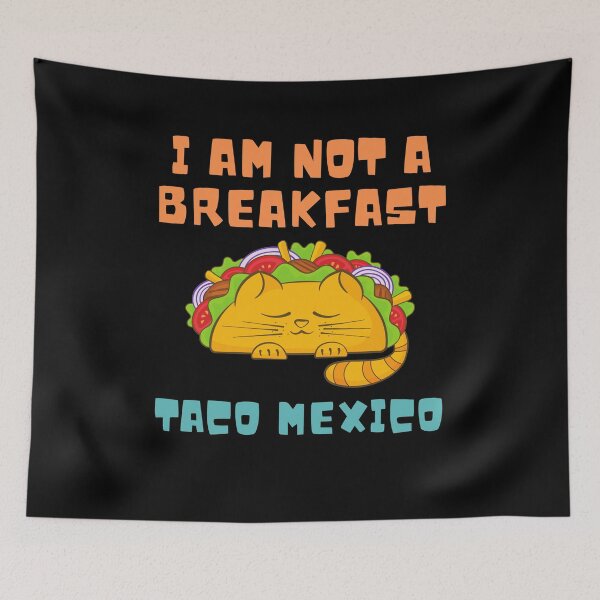 Item preview, I Am Not A Breakfast Taco Mexico designed and sold by ROBOUE.