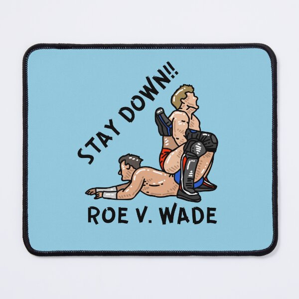 Item preview, Stay Down Roe V Wade designed and sold by Betterforit.