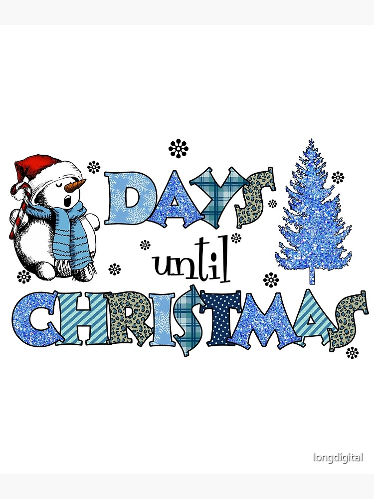 "Days Until Christmas 2022" Poster for Sale by longdigital Redbubble