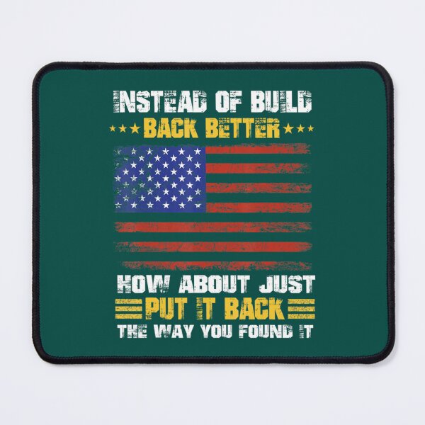 Item preview, Instead-Of-Build-Back-Better-How-About-Just-Put-It-Back-Men   designed and sold by KiaGonza3.