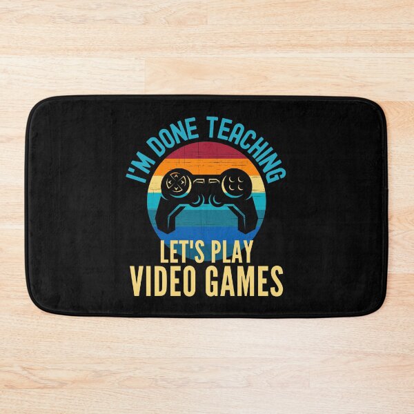 Item preview, I'm Done Teaching Let's Play Video Games - Retired Teacher, Educator Gamer, Gamer Teacher, Professor Video Games, Teacher Retirement, Professor Emeritus, Teacher Video Games designed and sold by jadedscientist.