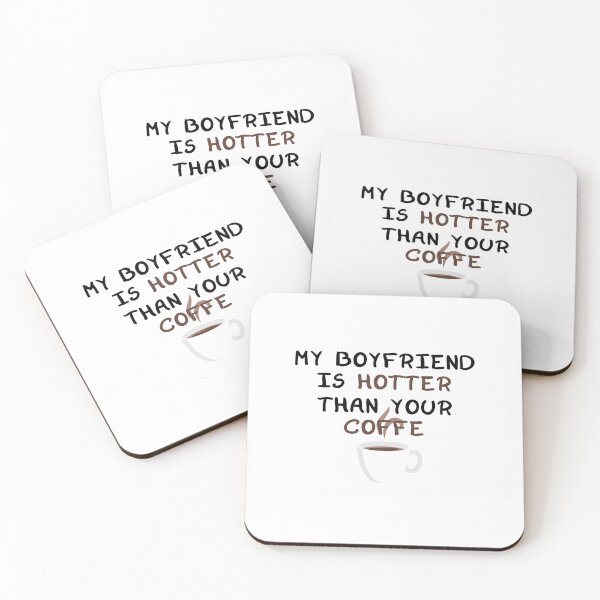 Item preview, my boyfriend is hotter than your coffe designed and sold by YaassDesign.