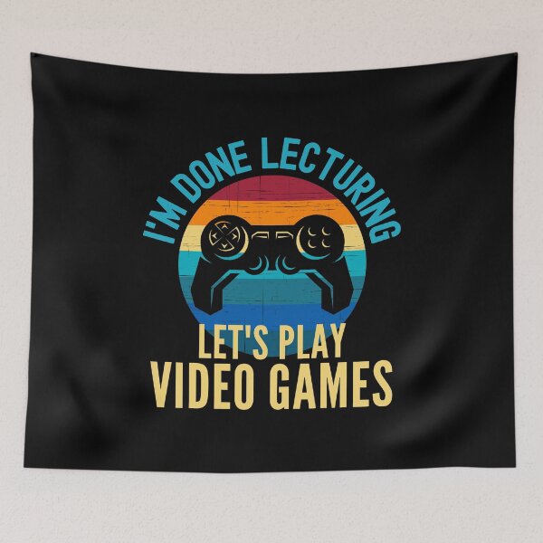 Item preview, I'm Done Lecturing Let's Play Video Games - Retired Teacher, Educator Gamer, Gamer Teacher, Professor Video Games, Teacher Retirement, Professor Emeritus, Teacher Video Games designed and sold by jadedscientist.