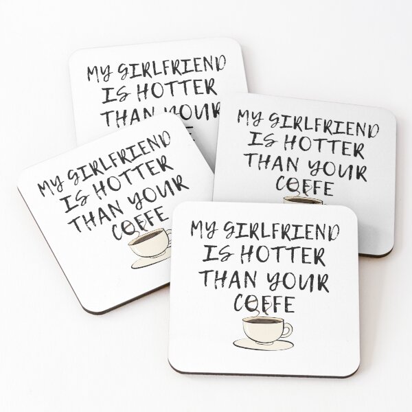 Item preview, My Girlfriend is Hotter than your Coffe designed and sold by YaassDesign.