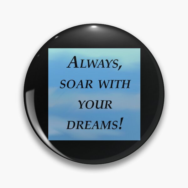 Item preview, Always soar with your dreams  designed and sold by RemieJames.