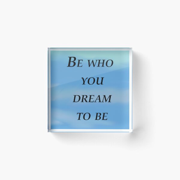 Item preview, Be who you dream to be  designed and sold by RemieJames.