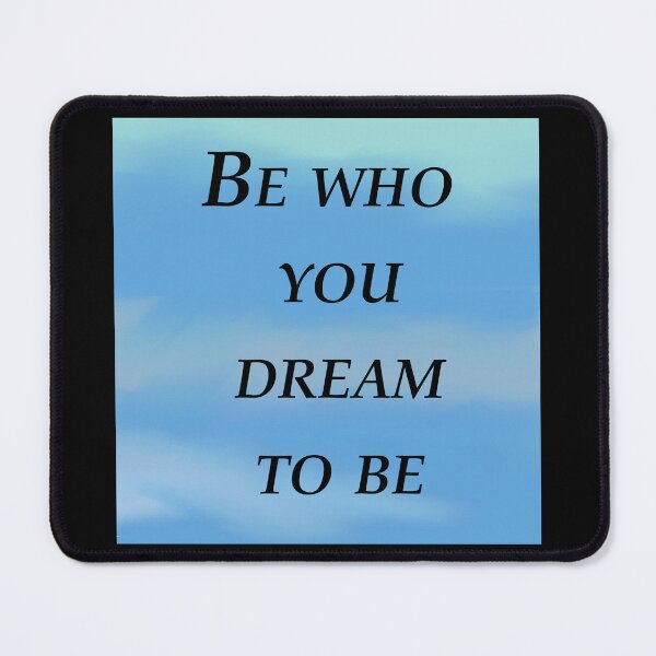 Item preview, Be who you dream to be  designed and sold by RemieJames.