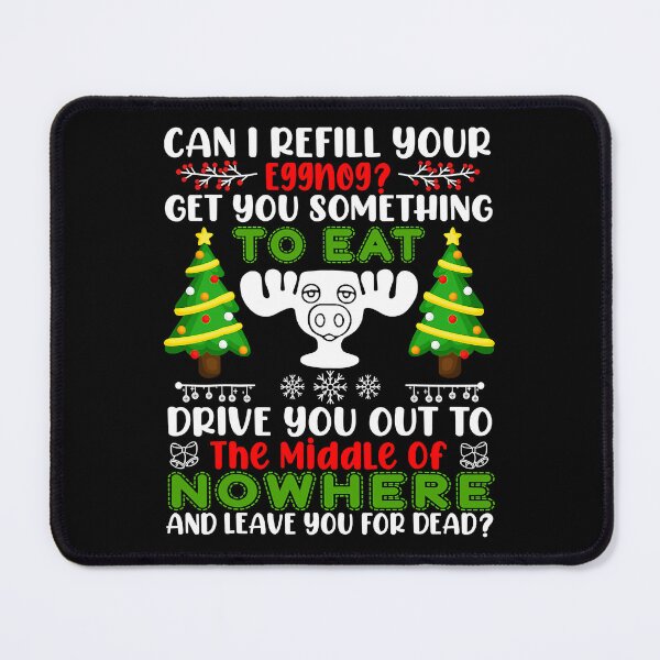 Item preview, Can I Refill Your Eggnog Funny Christmas Vacation designed and sold by Teapot-art.