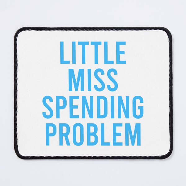 Item preview, Little Miss Spending Problem - Blue designed and sold by Jillian Henriques.