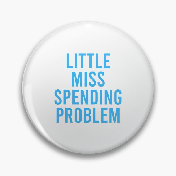 Item preview, Little Miss Spending Problem - Blue designed and sold by Jillian Henriques.