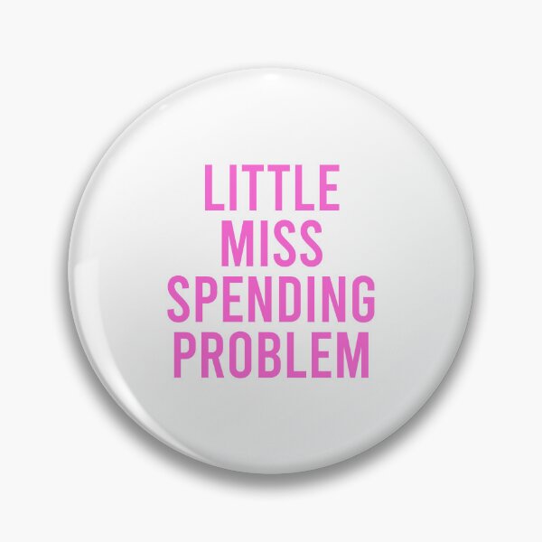 Item preview, Little Miss Spending Problem - Pink designed and sold by Jillian Henriques.