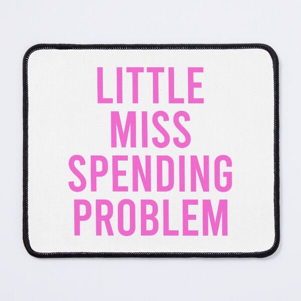Item preview, Little Miss Spending Problem - Pink designed and sold by Jillian Henriques.
