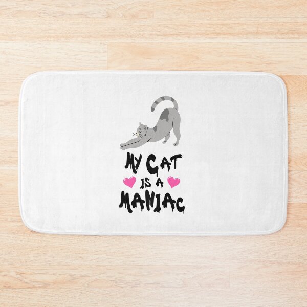 Item preview, My Cat is a Maniac Cat Love designed and sold by PodiShawna.