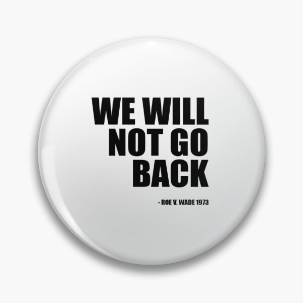 Item preview, Roe V Wade We Will Not Go Back Protect Roe V Wade3 designed and sold by VanMao.