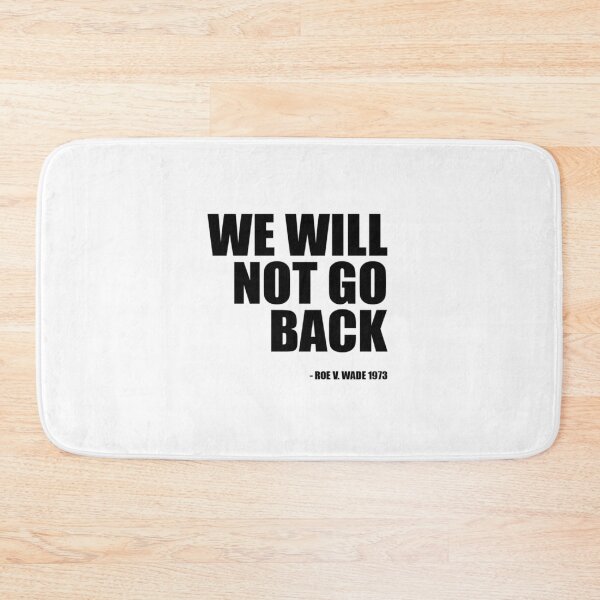 Item preview, Roe V Wade We Will Not Go Back Protect Roe V Wade3 designed and sold by VanMao.