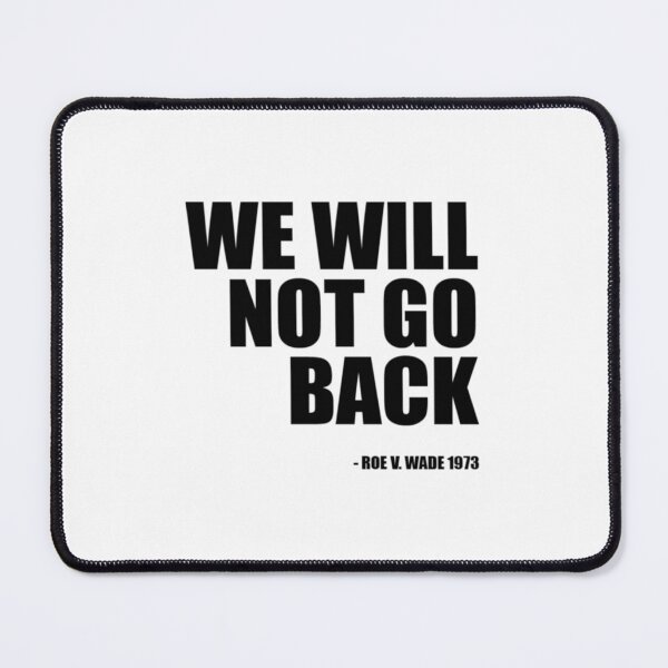 Item preview, Roe V Wade We Will Not Go Back Protect Roe V Wade3 designed and sold by VanMao.