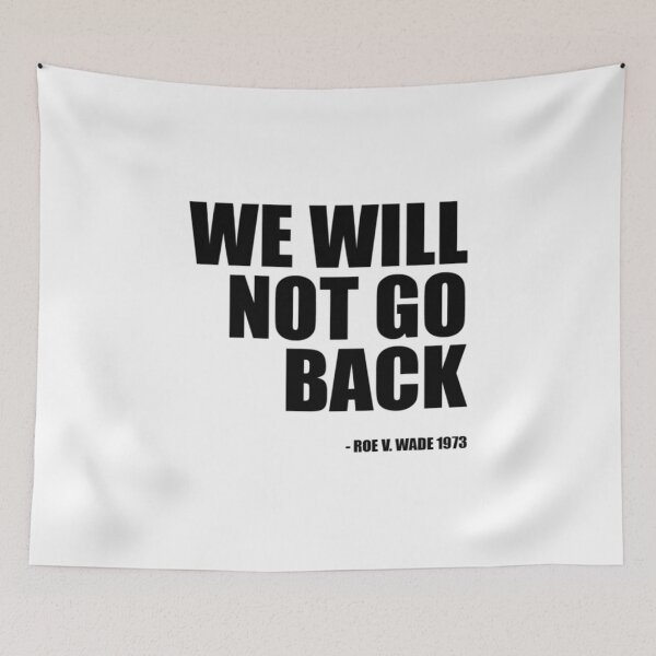 Item preview, Roe V Wade We Will Not Go Back Protect Roe V Wade3 designed and sold by VanMao.