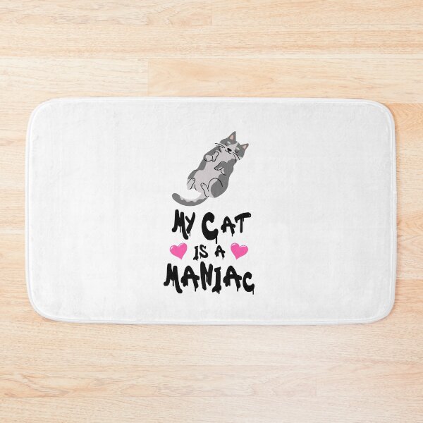 Item preview, My Cat is a Maniac Cats Lover Mania designed and sold by PodiShawna.