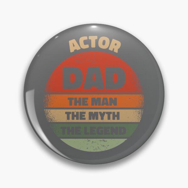 Item preview, Actor Dad The Man The Myth The Legend designed and sold by AdamReichel.