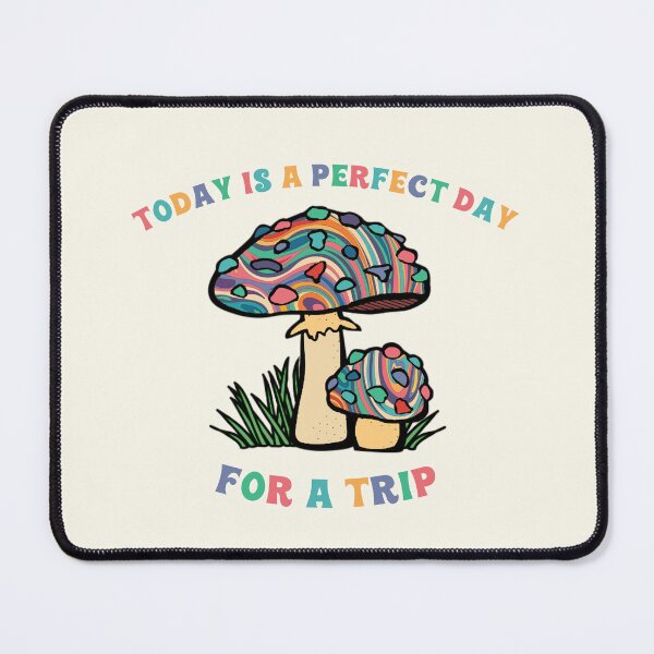 Item preview, Today Is A Perfect Day For A Trip Hippie Psychedelic Psilocybin Mushrooms  designed and sold by everything4eva.