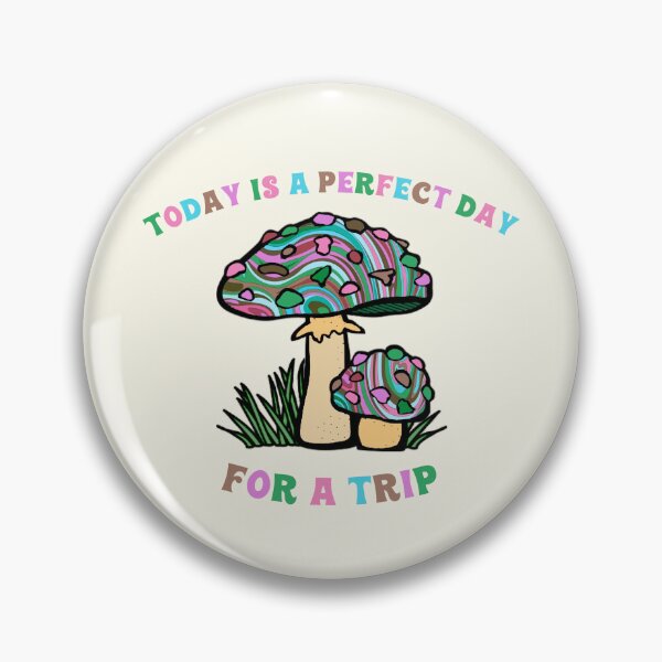 Item preview, Today Is A Perfect Day For A Trip Hippie Psychedelic Psilocybin Mushrooms  designed and sold by everything4eva.