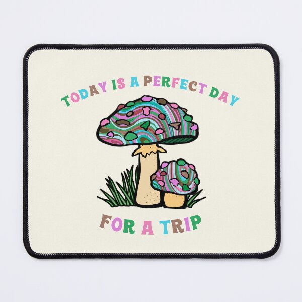 Item preview, Today Is A Perfect Day For A Trip Hippie Psychedelic Psilocybin Mushrooms  designed and sold by everything4eva.