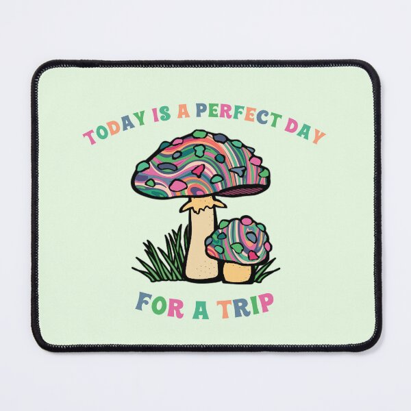 Item preview, Today Is A Perfect Day For A Trip Hippie Psychedelic Psilocybin Mushrooms  designed and sold by everything4eva.