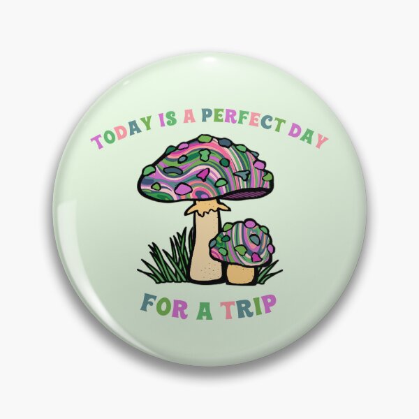 Item preview, Today Is A Perfect Day For A Trip Hippie Psychedelic Psilocybin Mushrooms  designed and sold by everything4eva.