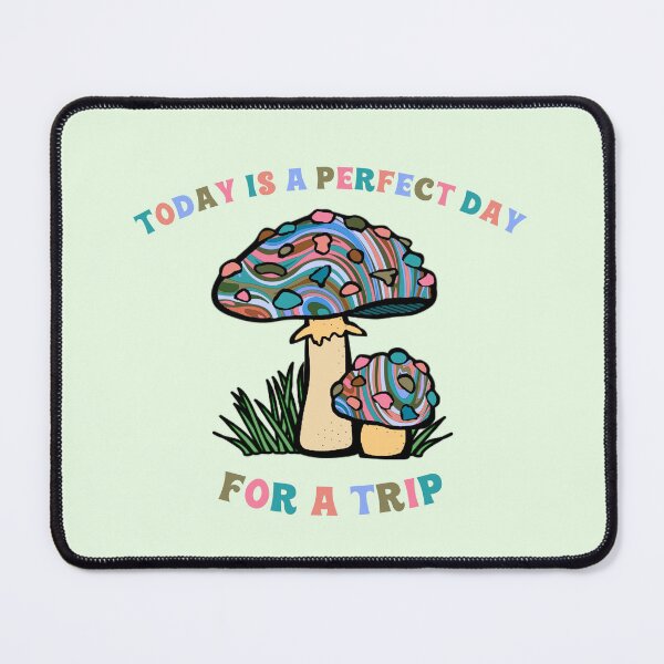 Item preview, Today Is A Perfect Day For A Trip Hippie Psychedelic Psilocybin Mushrooms  designed and sold by everything4eva.