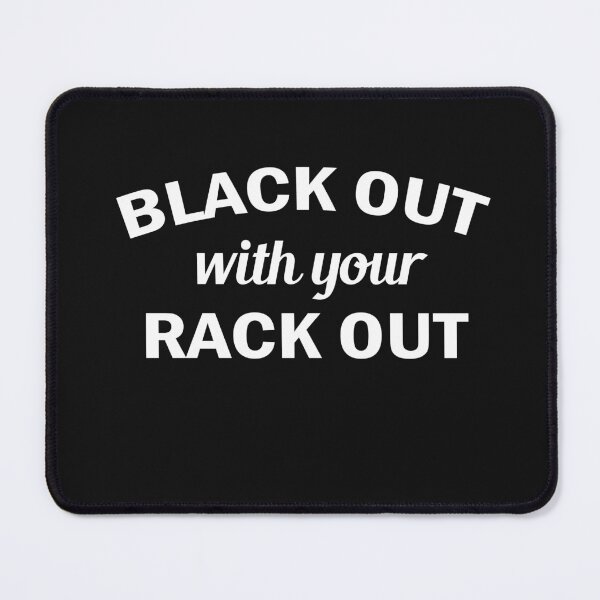 Item preview, Black Out With Your Rack Out designed and sold by SheIsAQueen.