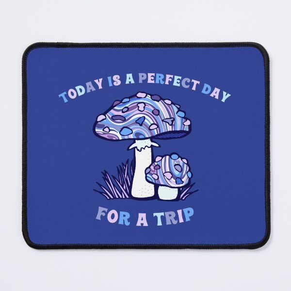 Item preview, Today Is A Perfect Day For A Trip Hippie Psychedelic Psilocybin Mushrooms Blue designed and sold by everything4eva.