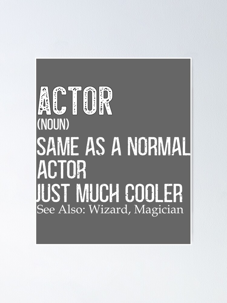 "Actor Definition Theater Lover Actress Artists" Poster for Sale by