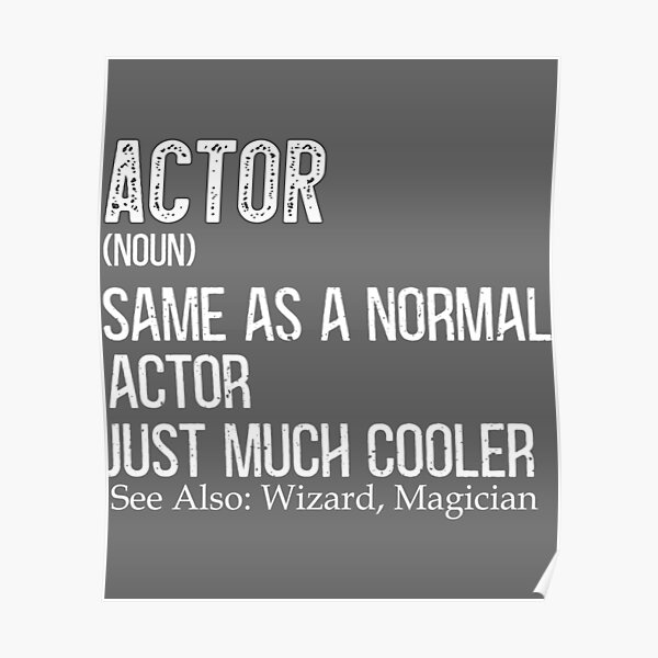 "Actor Definition Theater Lover Actress Artists" Poster for Sale by