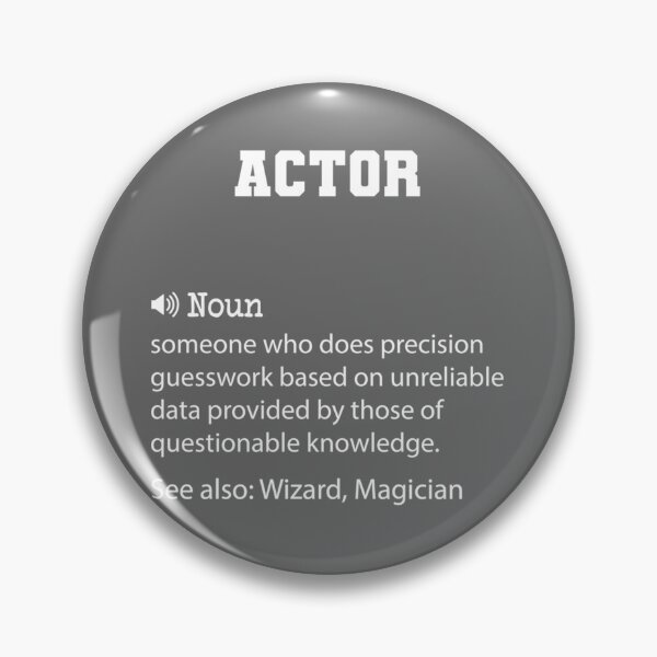 Item preview, Actor Definition, Funny Actor Quote, Cool gift for Actor lover designed and sold by AdamReichel.